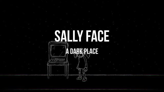 Sally Face - A Dark Place смотреть онлайн