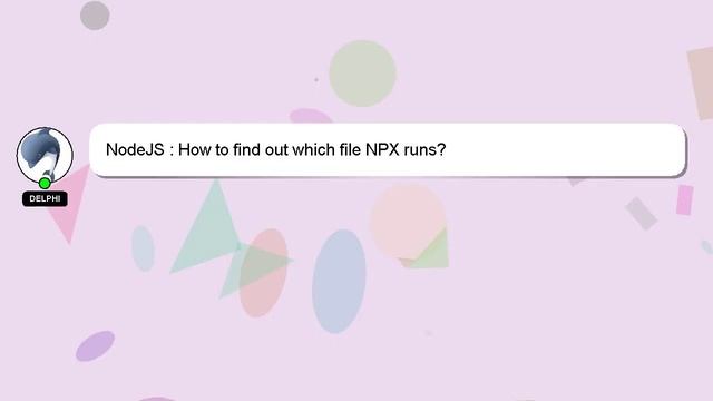 NodeJS : How to find out which file NPX runs? смотреть онлайн