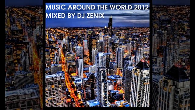 22 - Music Around The World 2012 - Mixed by DJ Zenix смотреть онлайн