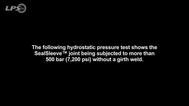 SealSleeve™ 500 bar (7,000 psi) Hydrotest Without a Weld! смотреть онлайн