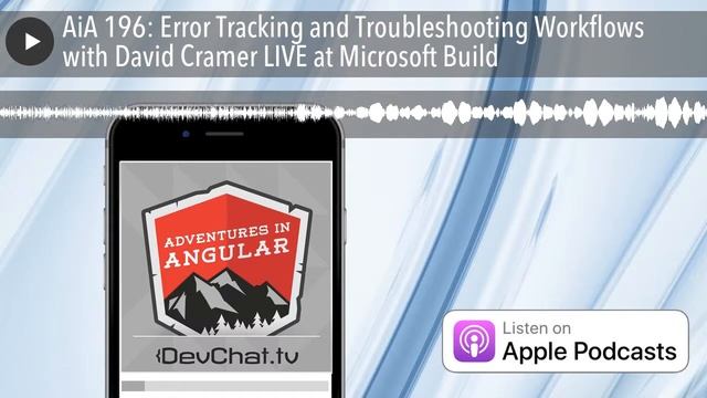 AiA 196: Error Tracking and Troubleshooting Workflows with David Cramer LIVE at Microsoft Build смотреть онлайн