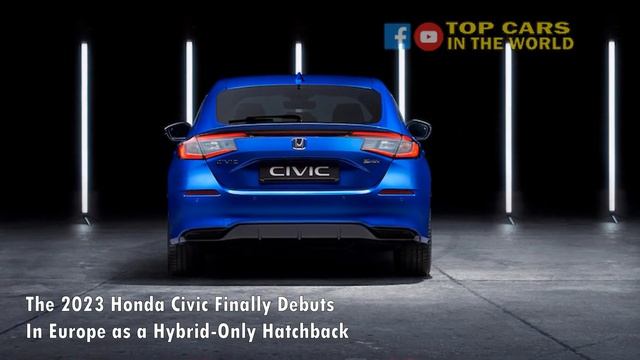 The 2023 Honda Civic Finally Debuts In Europe as a Hybrid Only Hatchback смотреть онлайн