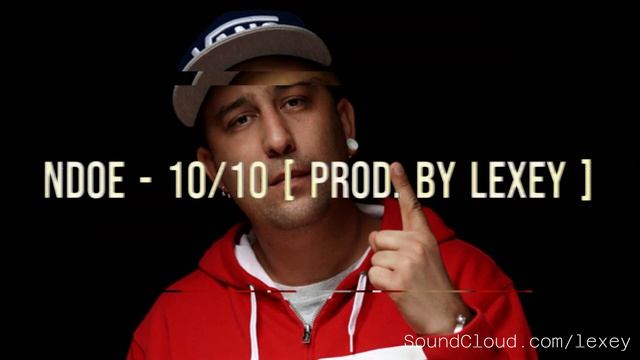 Ndoe - 10 от 10 [ Prod. by Lexey ] смотреть онлайн
