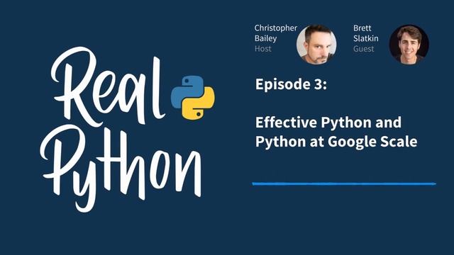Effective Python and Python at Google Scale | Real Python Podcast #3 смотреть онлайн