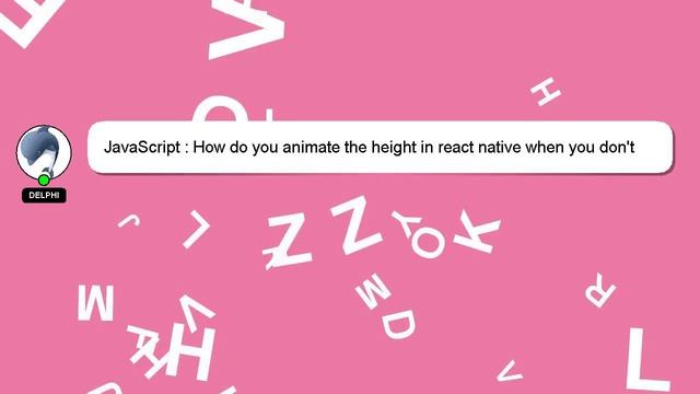 JavaScript : How do you animate the height in react native when you don't know the size of the cont смотреть онлайн