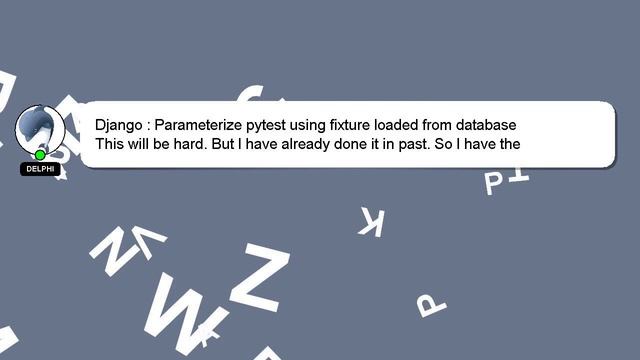 Django : Parameterize pytest using fixture loaded from database смотреть онлайн