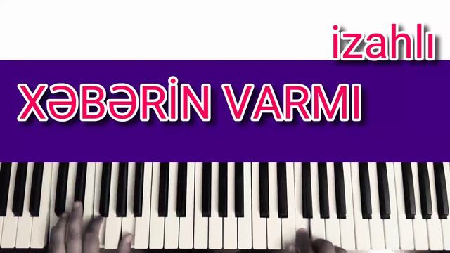 Xeberin Varmi - sintezator oyrenmek izahli piyano dersleri смотреть онлайн