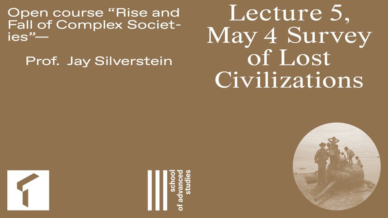 Open course "The Rise and Fall of Complex Societies", Jay Silverstein. Lecture 5 | SAS UTMN | смотреть онлайн