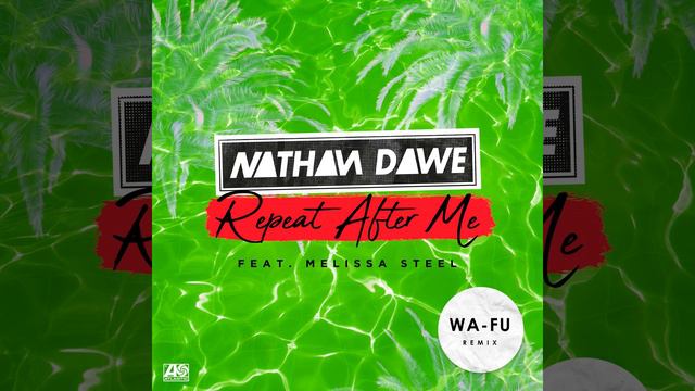 Repeat After Me (feat. Melissa Steel) (Wa-Fu Remix) смотреть онлайн