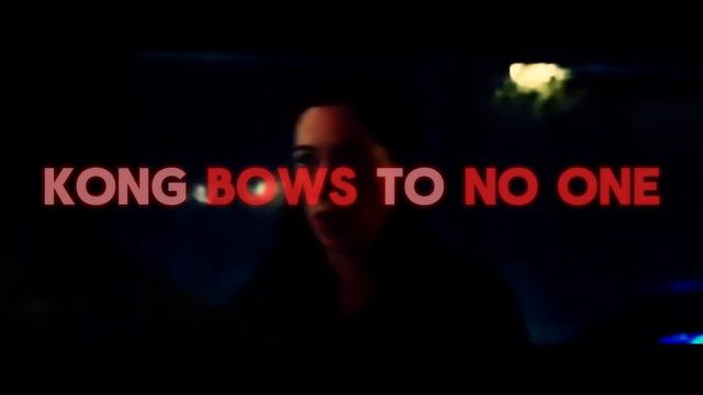 KONG [2017 - 2021] - Edit (Close Eyes) смотреть онлайн