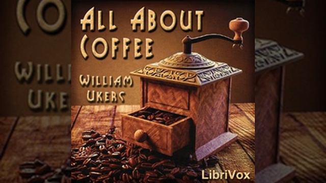 All About Coffee by William Ukers Full Audiobook - 12 The Coffee Houses of Old London, part 2 смотреть онлайн