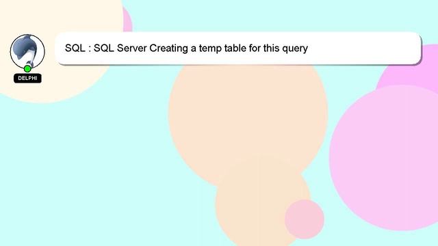 SQL : SQL Server Creating a temp table for this query смотреть онлайн