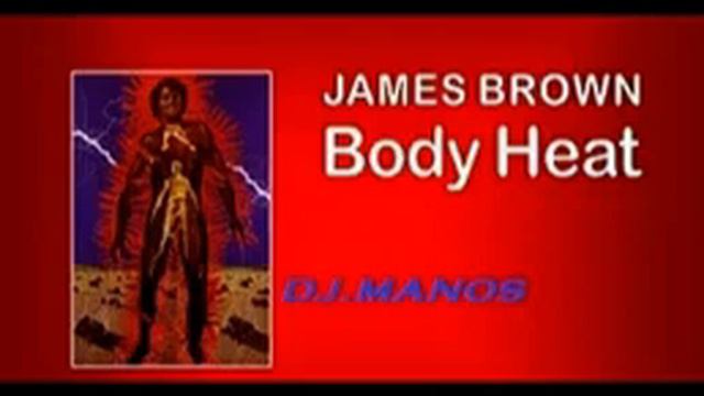 JAMES BROWN - BODYHEAT DJ.Manos edit смотреть онлайн