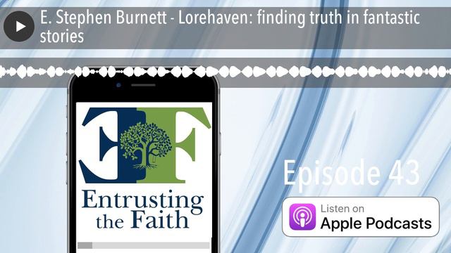 E. Stephen Burnett - Lorehaven: finding truth in fantastic stories смотреть онлайн