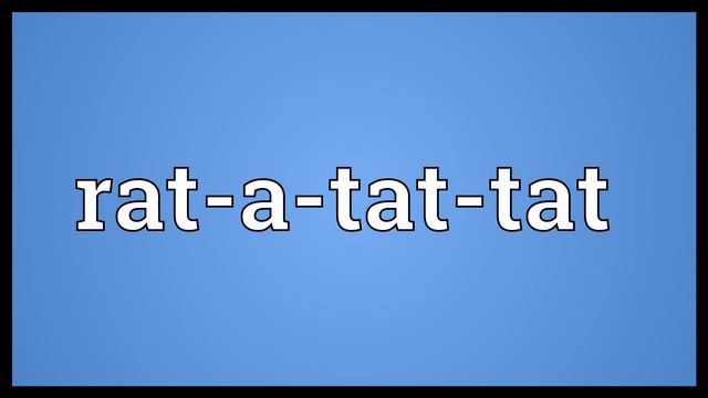 Rat-a-tat-tat Meaning смотреть онлайн