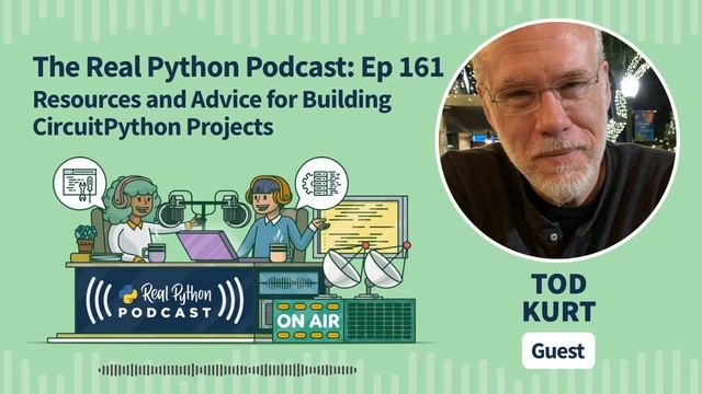 Resources and Advice for Building CircuitPython Projects | Real Python Podcast #161 смотреть онлайн