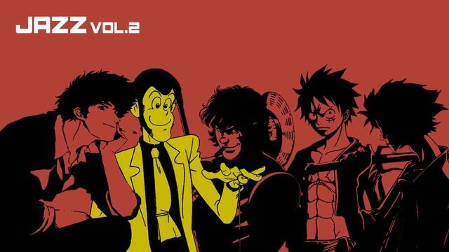 [????????] 애니 재즈 (카우보이비밥, 루팡3세, 스페이스코브라, 원피스, 사무라이참프루)│Anime Jazz Compilation Vol 2 смотреть онлайн