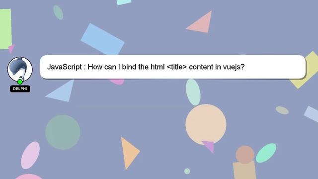 JavaScript : How can I bind the html title content in vuejs? смотреть онлайн