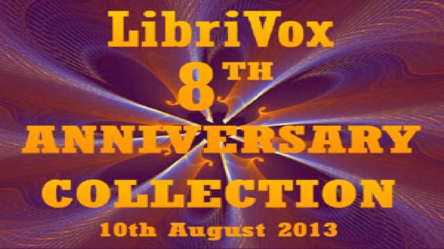 LibriVox 8th Anniversary Collection | Various | Essays & Short Works, Music, Poetry, Science | 3/12 смотреть онлайн