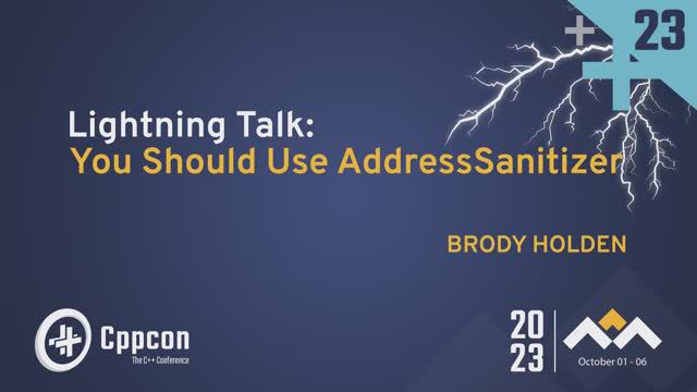 Lightning Talk: You Should Use AddressSanitizer - Brody Holden - CppCon 2023 смотреть онлайн