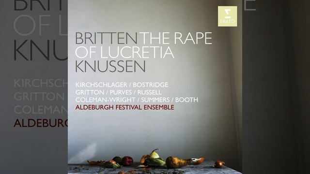 The Rape of Lucretia, Op. 37, Act 2, Scene 2: "Flowers Bring to Every Year" (Lucretia, Bianca) смотреть онлайн