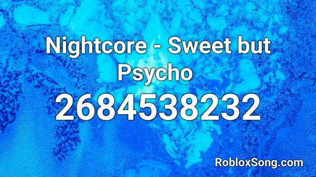 Nightcore - Sweet but Psycho Roblox ID - Roblox Music Code смотреть онлайн
