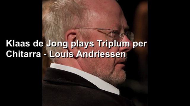 Klaas de Jong plays Triplum per Chitarra - Louis Andriessen.m4v смотреть онлайн