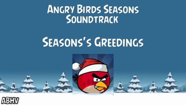 Angry Birds Seasons Soundtrack | Seasons's Greedings (ABHV) смотреть онлайн