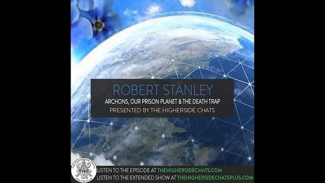 Robert Stanley | Archons, Our Prison Planet, & The Death Trap смотреть онлайн
