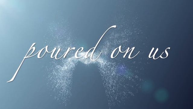 Holy Spirit, Poured on Us смотреть онлайн