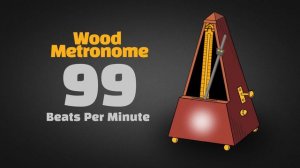 99 BPM Wood Metronome [30 Minuts]