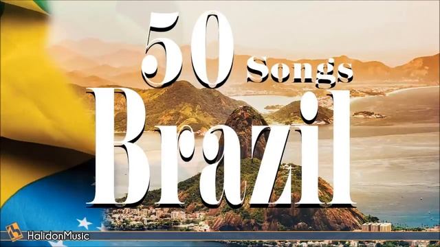 Brazil - 50 Songs - Bossa Nova, Samba, Latin Jazz, Música popular brasileira смотреть онлайн
