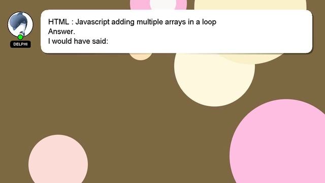 HTML : Javascript adding multiple arrays in a loop смотреть онлайн