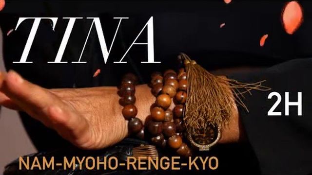 Tina Turner - Nam Myoho Renge Kyo (2H Buddhist Mantra)