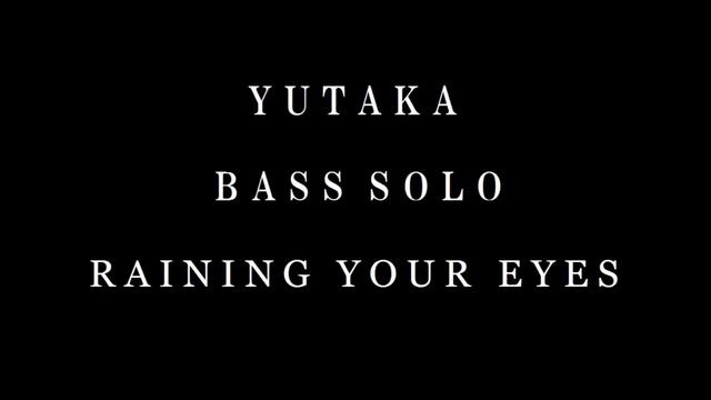 RAINING YOUR EYES (BASS SOLO) смотреть онлайн