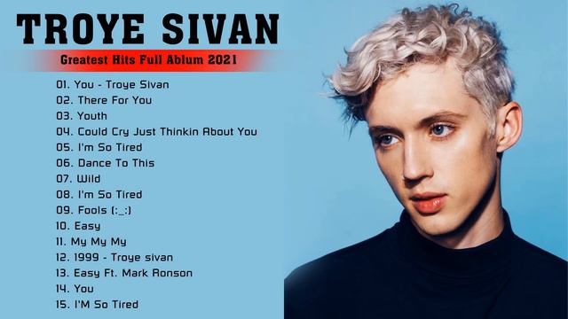 Troye Sivan Greatest Hits Album - Best of Troye Sivan - Troye Sivan Playlist 2021 смотреть онлайн