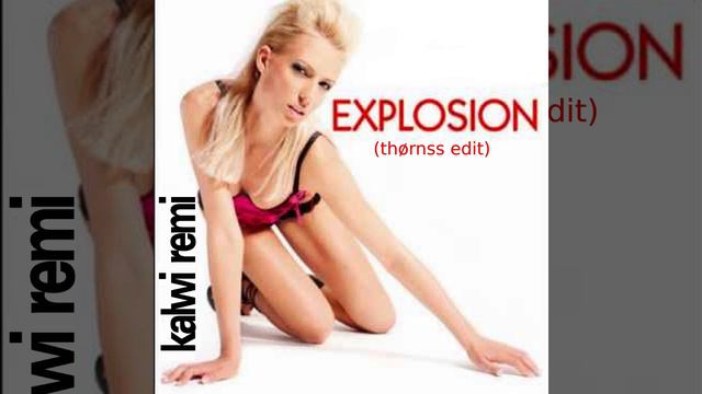 Kalwi & Remi - Explosion (thørnss radio edit) смотреть онлайн