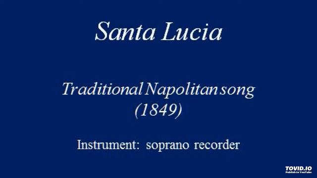 Santa Lucia (Traditional Napolitan song) - Soprano recorder смотреть онлайн