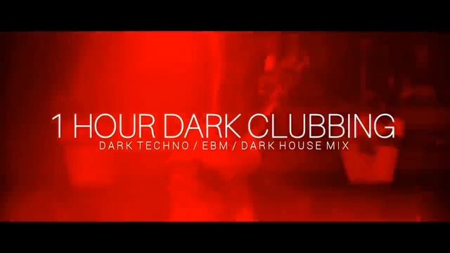 1 HOUR DARK CLUBBING _ Dark Techno _ EBM _ Dark House Mix смотреть онлайн