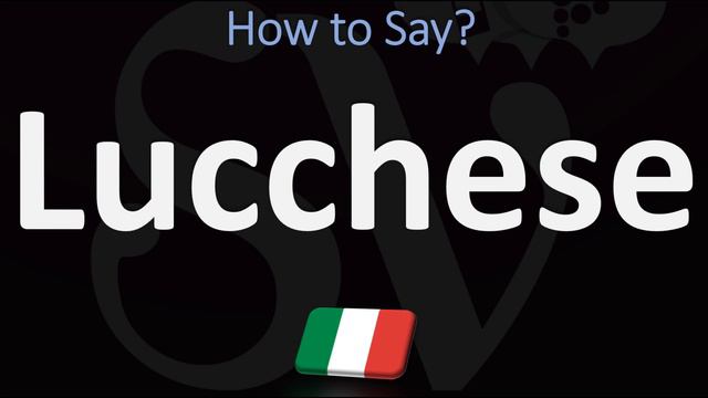 How to Pronounce Lucchese? (Italian) смотреть онлайн