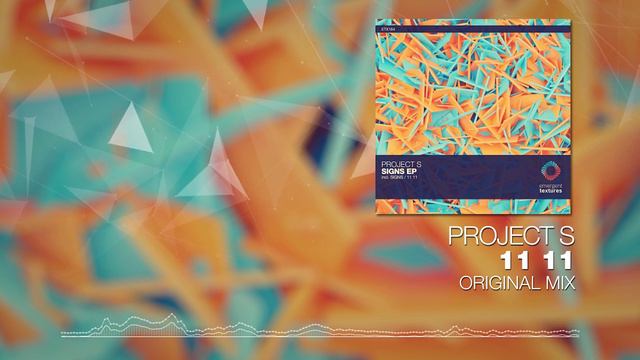 Project S - 11 11 [Emergent Textures]
