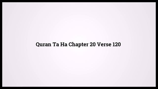 Quran Ta Ha 20:120 смотреть онлайн