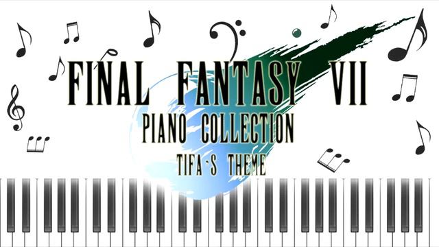 FINAL FANTASY 7 PIANO COLLECTION - 01. TIFA'S THEME смотреть онлайн