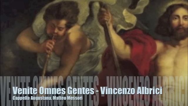 Venite Omnes Gentes - Vincenzo Albrici (Cappella Augustana, Matteo Messori)