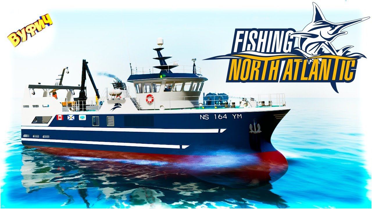 НА РЫБАЛКУ В СЕВЕРНУЮ АТЛАНТИКУ Fishing: North Atlantic [ОБЗОР] смотреть онлайн