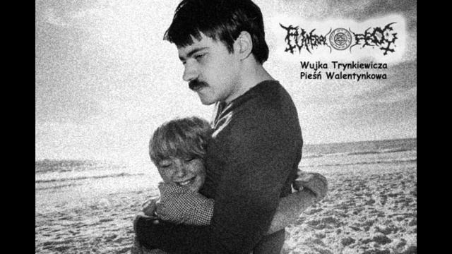 Funeral Frog - Wujka Trynkiewicza Pieśń Walentynkowa (Uncle's Trynkiewicz Valetine's Day Anthem) смотреть онлайн