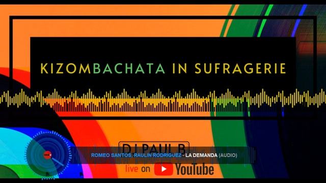 KizomBachata in Sufragerie - DJ Paul B смотреть онлайн