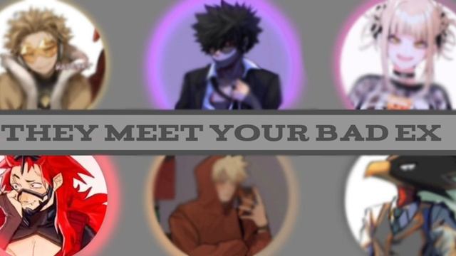when they meet your bad ex | multi characher x listener |BNHA fanfic reading смотреть онлайн