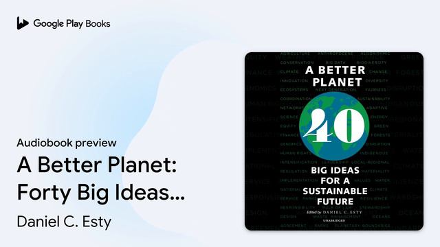 A Better Planet: Forty Big Ideas for a… by Daniel C. Esty · Audiobook preview смотреть онлайн