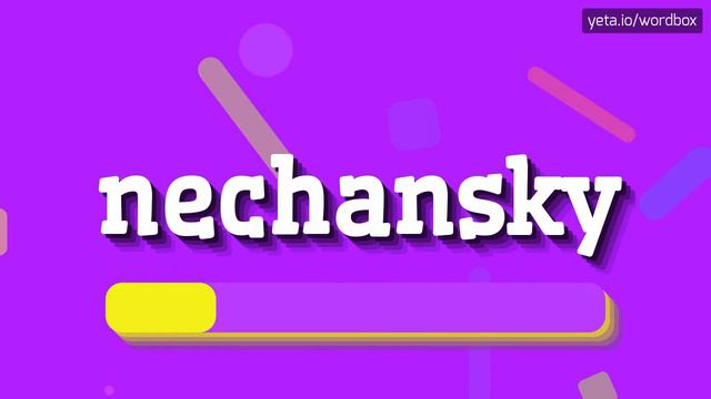 NECHANSKY - HOW TO PRONOUNCE IT? смотреть онлайн